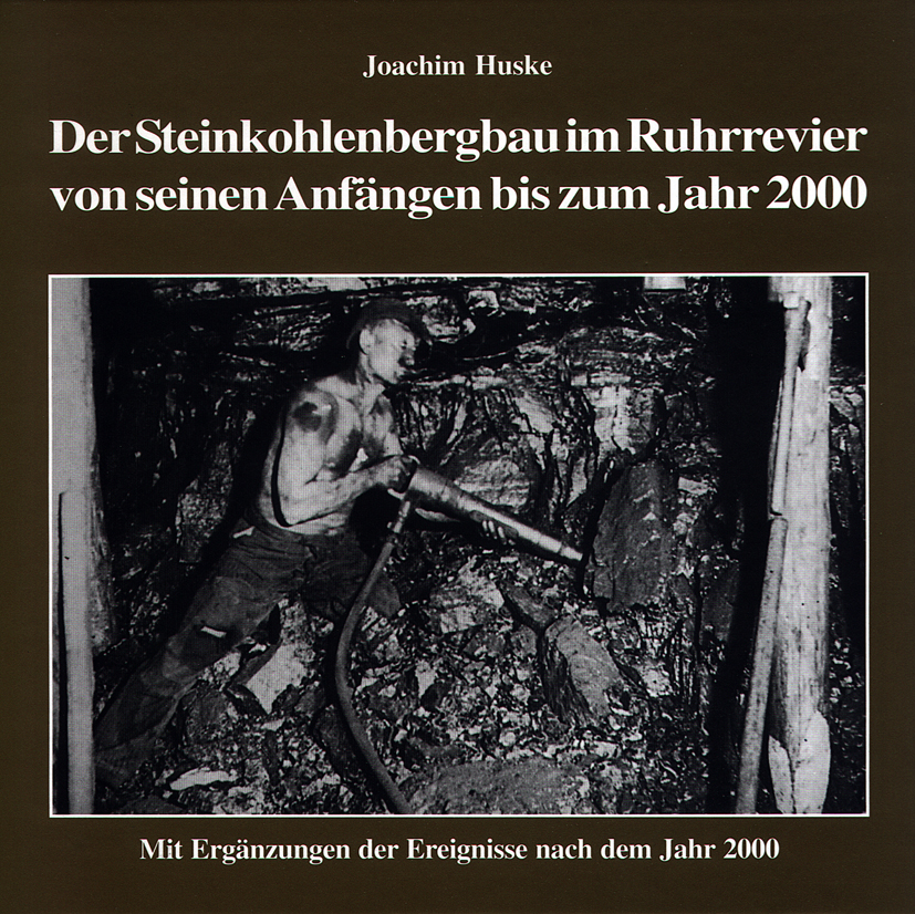 Der Steinkohlenbergbau im Ruhrrevier von seinen Anfängen bis zum Jahr 2000